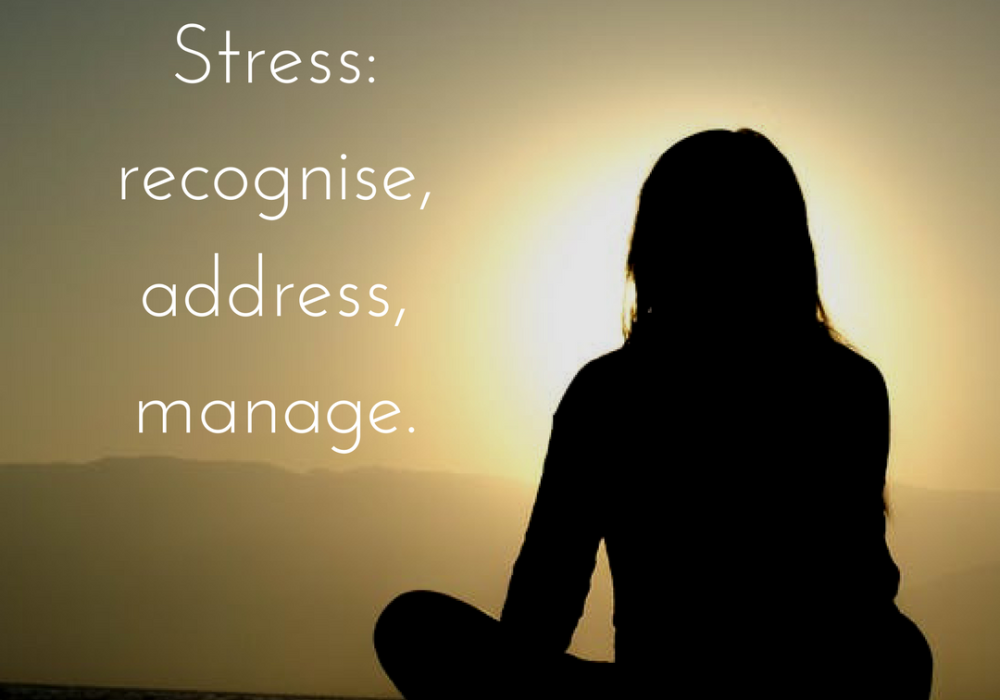 How to recognise, address and manage stress